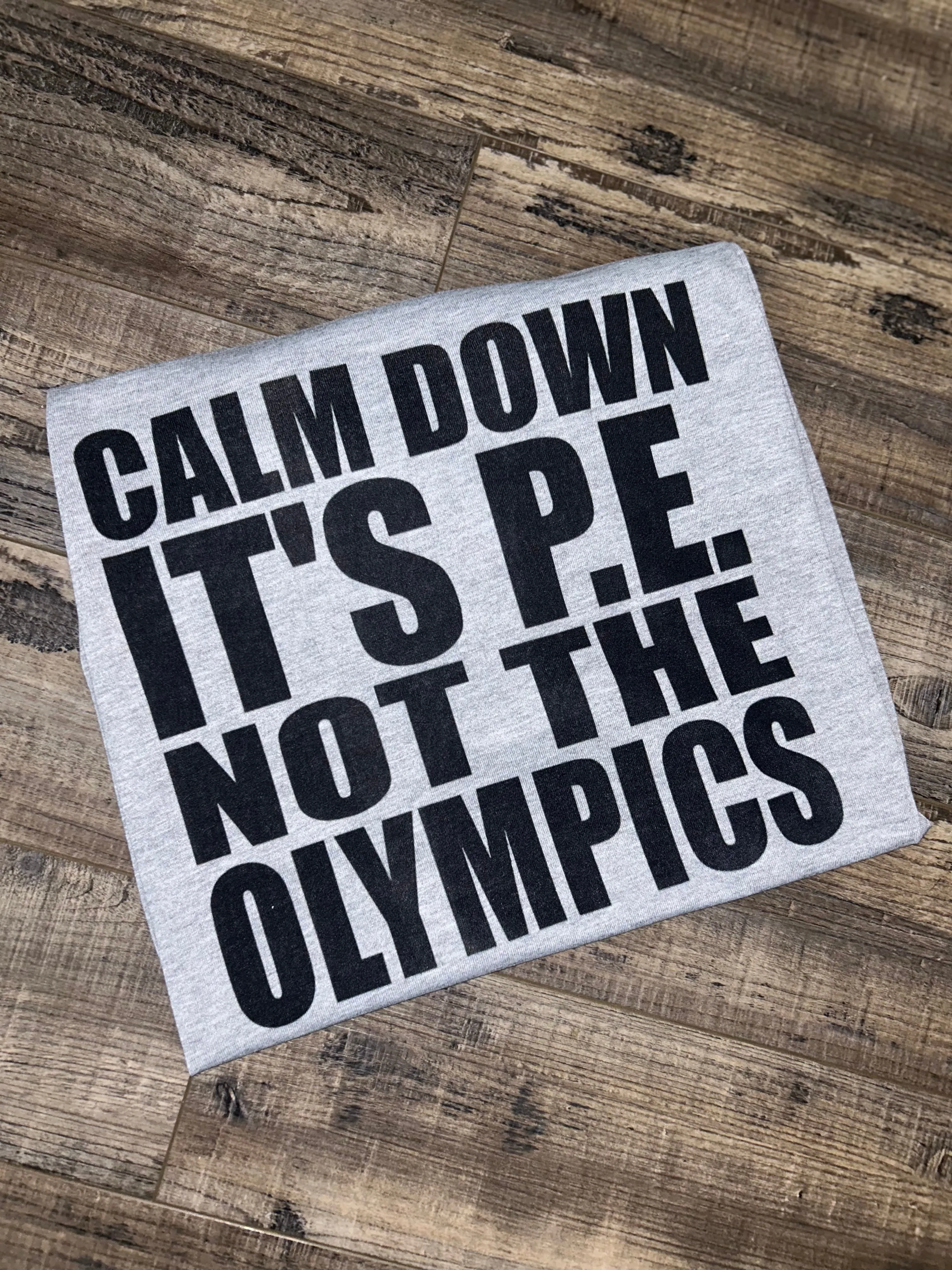 Calm Down It’s PE Not The Olympics